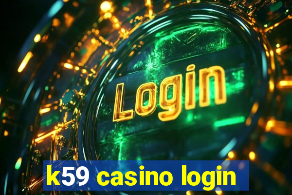 k59 casino login